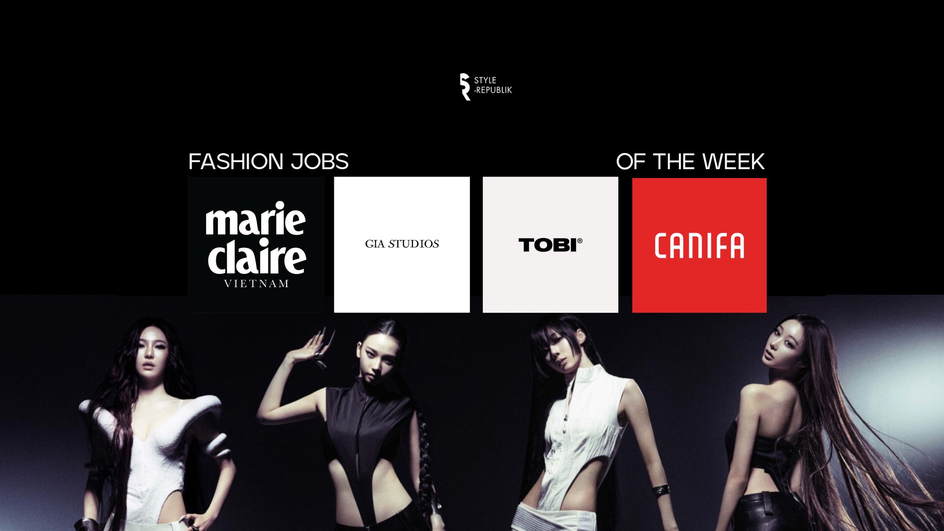 [Fashion Jobs of the Week] Việc làm thời trang Marie Claire Việt Nam, GIA STUDIOS, TOBI HOLDINGS, Canifa