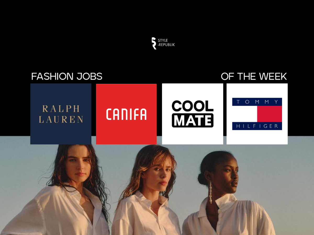 [Fashion Jobs of the Week] Việc làm thời trang Ralph Lauren, Canifa, Coolmate và Tommy Hilfiger