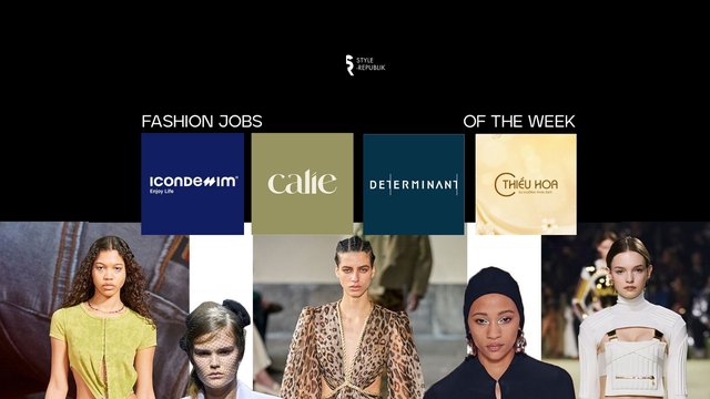 [Fashion Jobs of the Week] Việc làm thời trang ICONDENIM, CALIE HOUSE, DETERMINANT, Thiều Hoa…