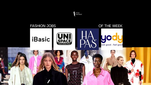[Fashion Jobs of the Week] Việc làm thời trang IBASIC, UNISPACE, DOTTIE, YODY