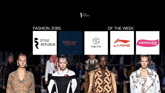 [Fashion Jobs of the Week] Việc làm thời trang Style Republik, WHO.A.U, Gấm Vóc, Linning, Con Cưng