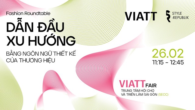VIATT Fashion Roundtable: Nơi các quyết định sáng tạo bắt đầu từ chất liệu