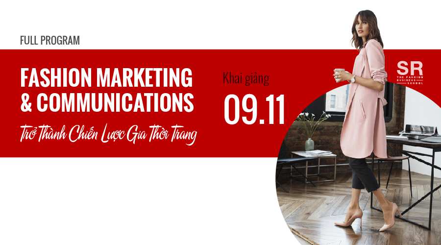 [NEW] Fashion Marketing & Communications – Chương trình Đào Tạo Chiến Lược Gia Thời Trang