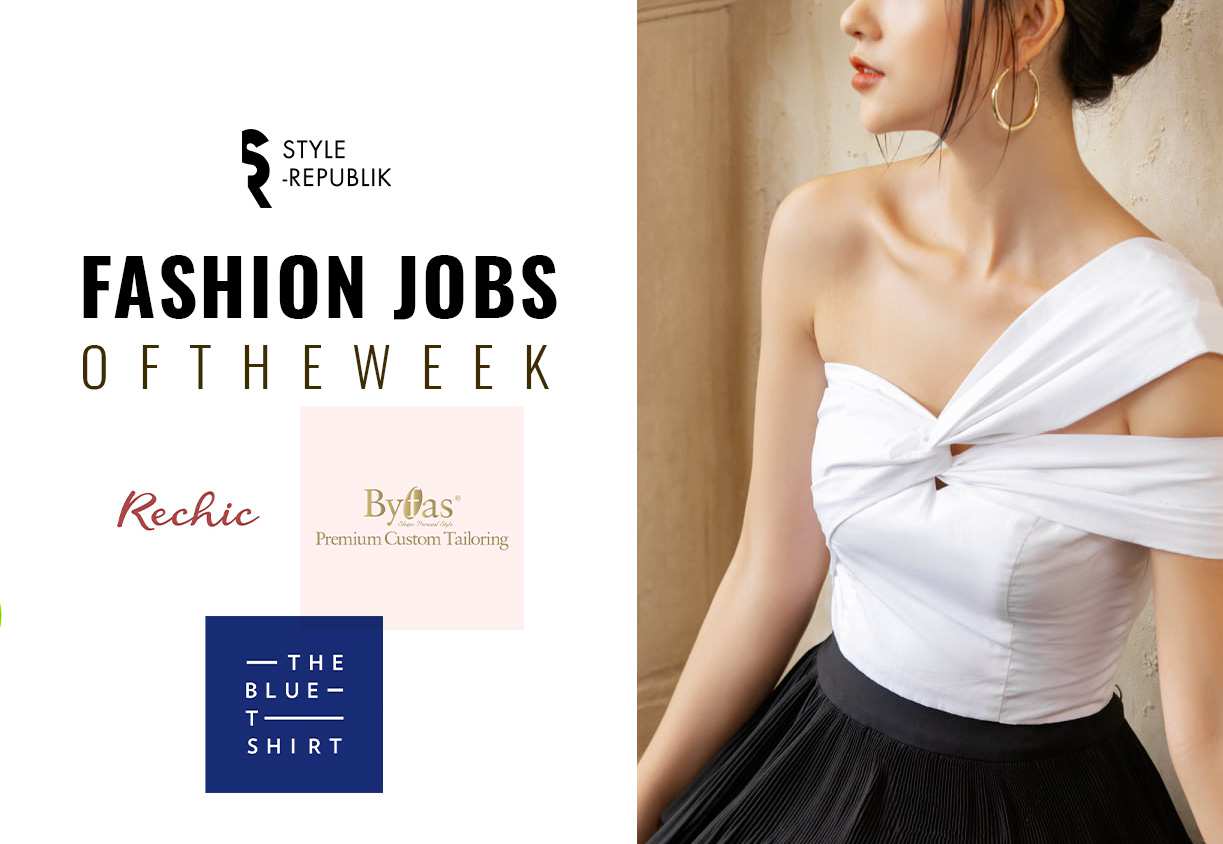 [Fashion Jobs of the Week] Cơ hội việc làm tại TheBlueTshirt, B.Y.F.A.S và Rechic
