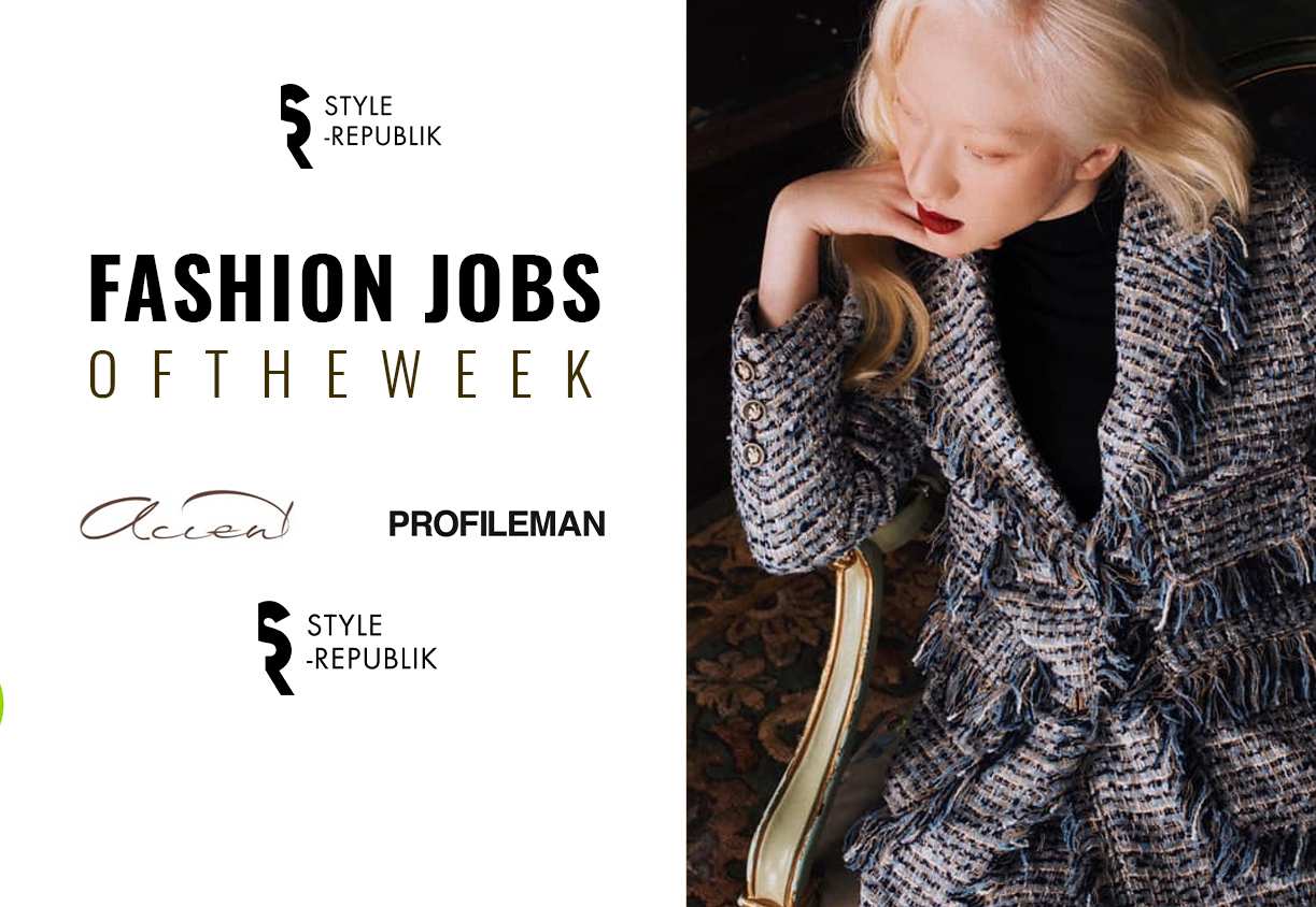 [Fashion Jobs of the Week] Cơ hội việc làm tại Style-Republik, Accent Concept và Profile Man