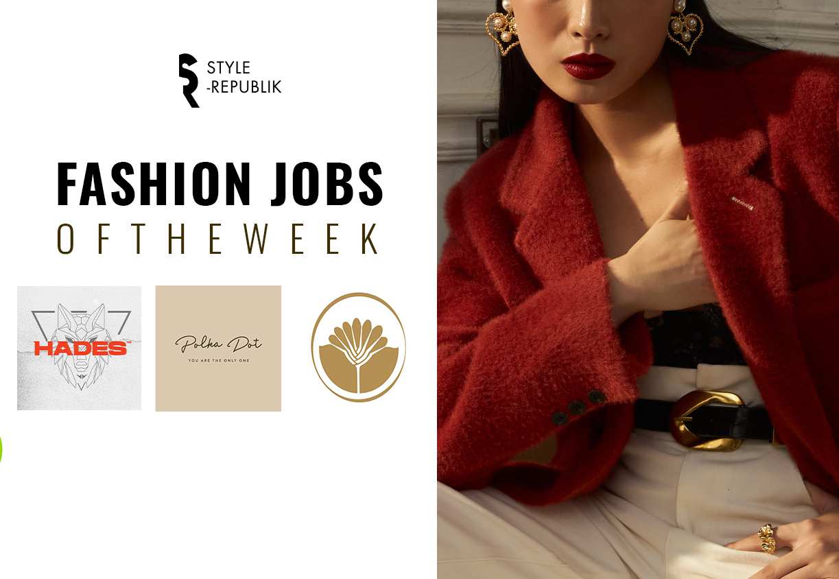 [Fashion Jobs of the Week] Việc làm tại HADES, Metiseko và Polka Dots