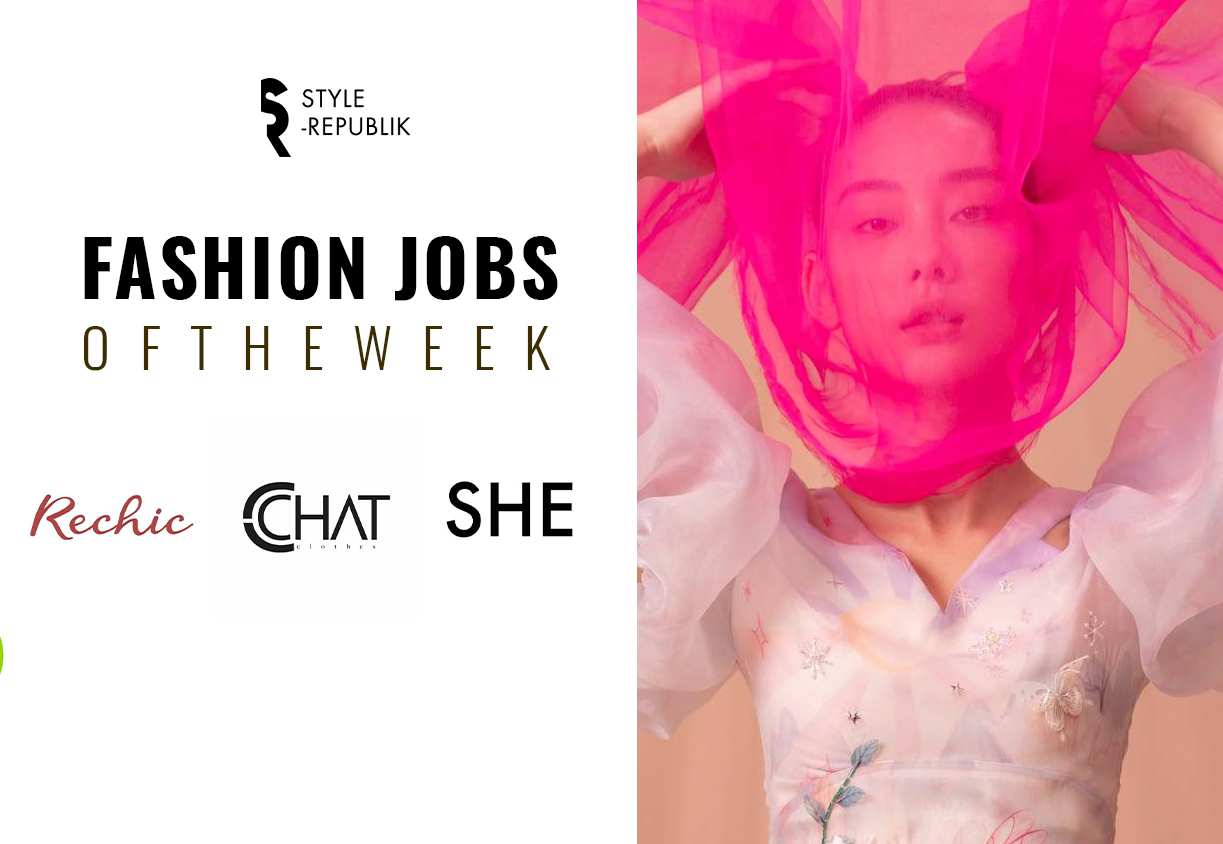 [Fashion Jobs of the Week] Việc làm tại SHE Vietnam, CChat Clothes và Rechic