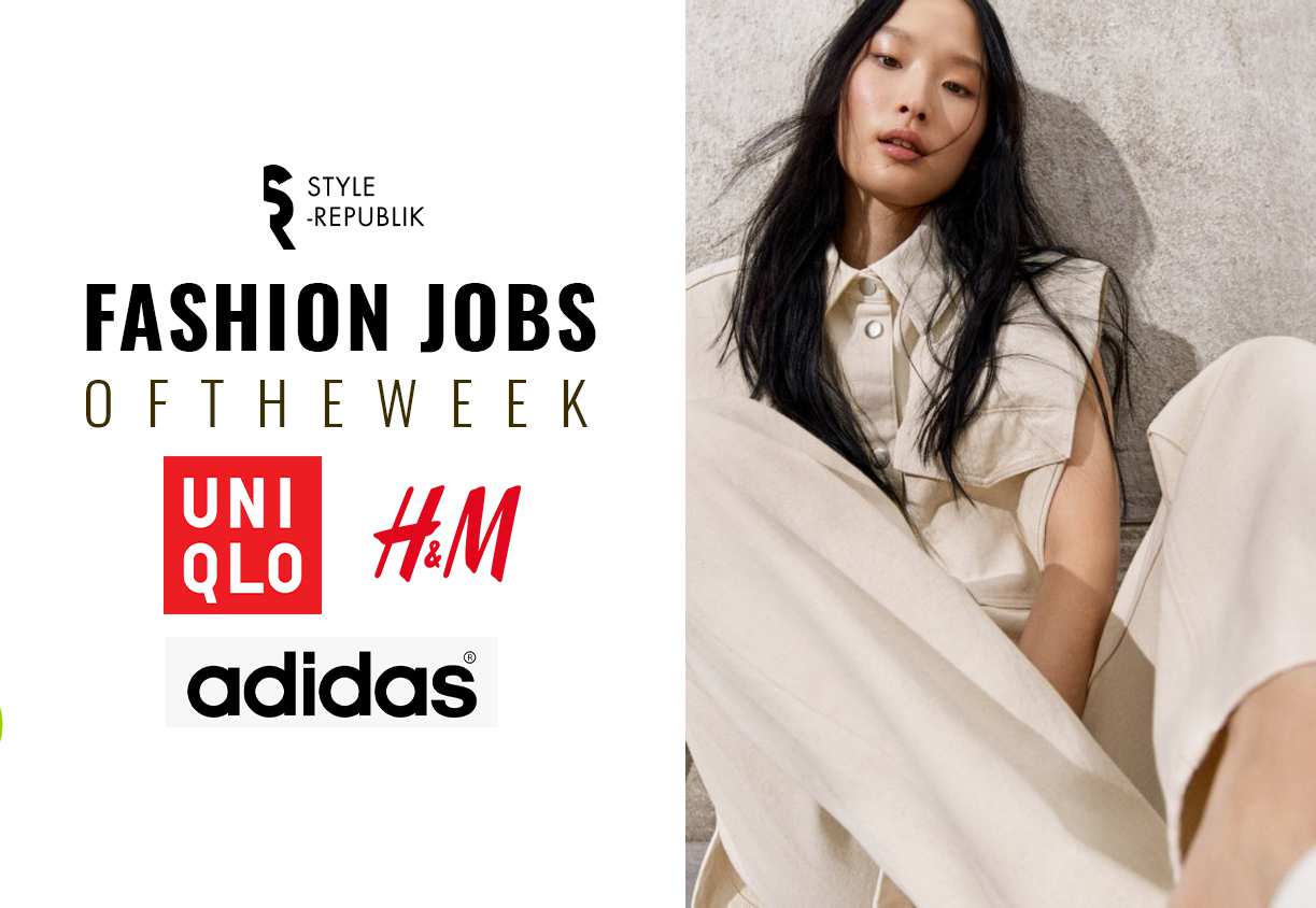 [Fashion Jobs Of The Week] Việc làm thời trang tại H&M, Uniqlo và Adidas