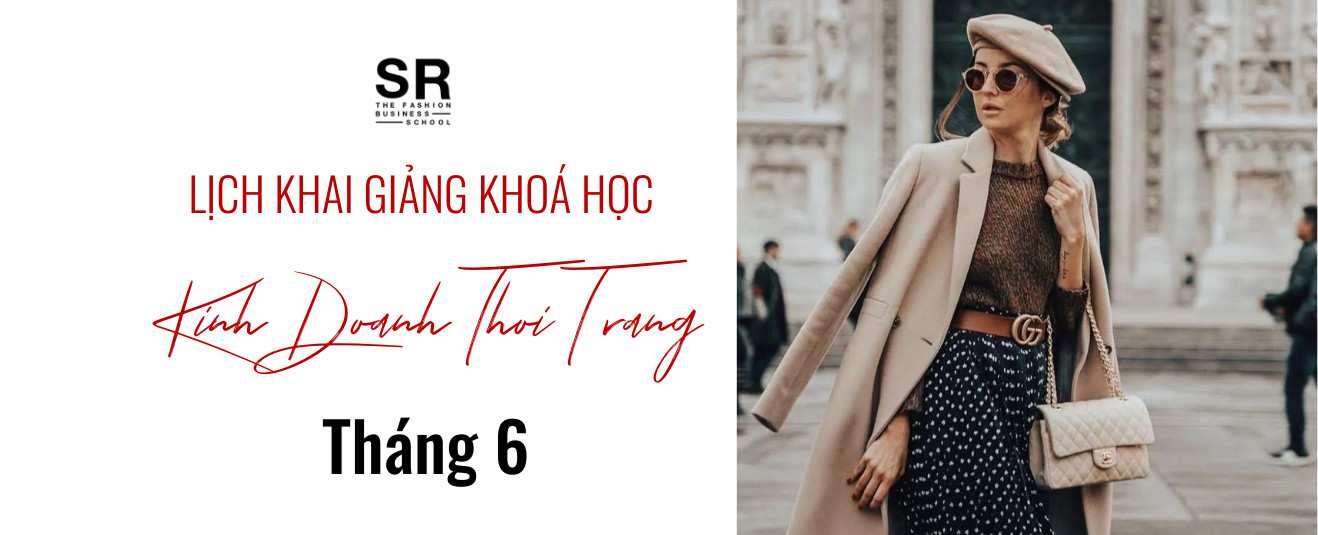 Khai Giảng Khoá Học Kinh Doanh Thời Trang Tháng 06/2021