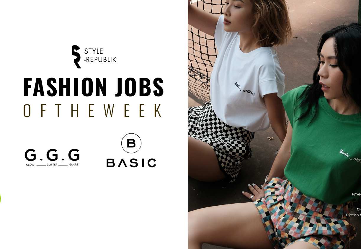 [Fashion Jobs of the Week] Việc làm thời trang tại BASIC và G.G.G