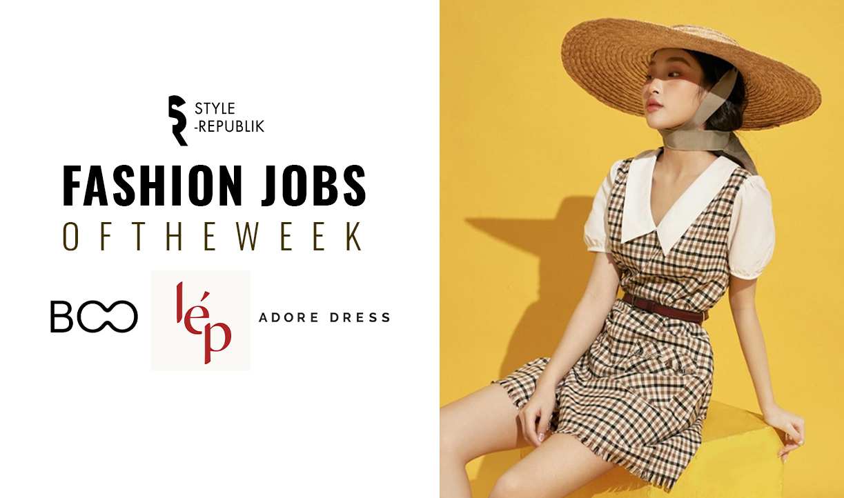 [Fashion Jobs of the Week] Việc làm thời trang tại Boo, Lép và Adore Dress