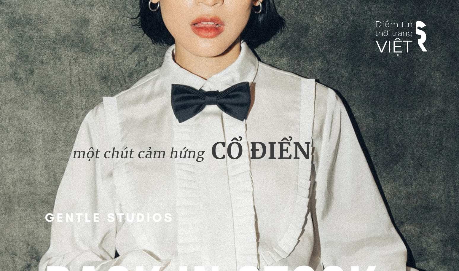 [Điểm tin thời trang Việt] Chút cổ điển cùng với Farello, Ksoul Concept, Other Element, Gentle Studios và Etro Gang