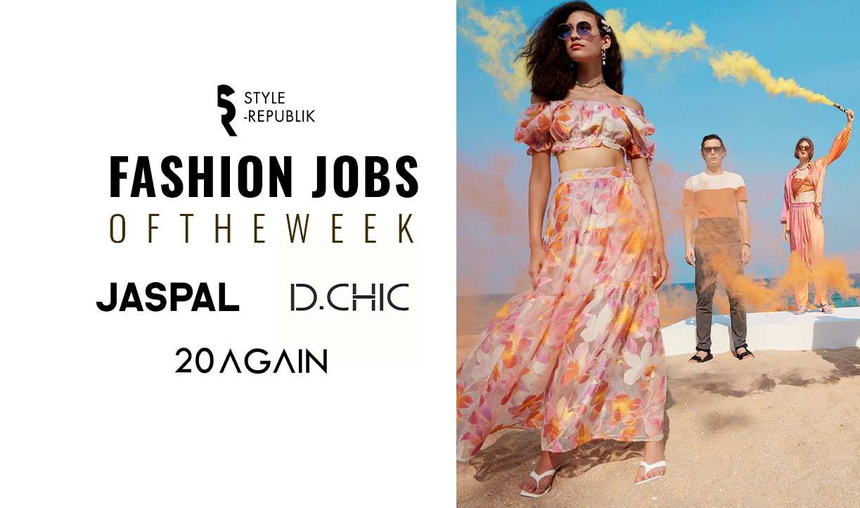 [Fashion Jobs of the Week] Việc làm thời trang tại JASPAL, DCHIC và 20AGAIN