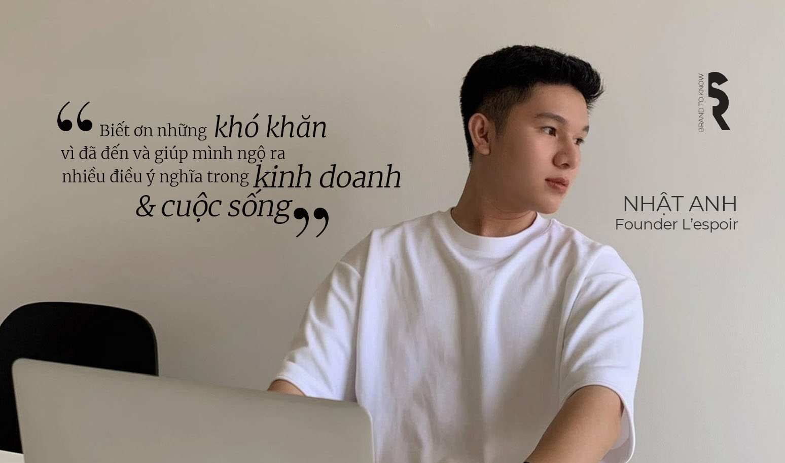 [Brand to know] L’espoir và người sáng lập Nhật Anh: “Biết ơn những khó khăn vì đã đến"
