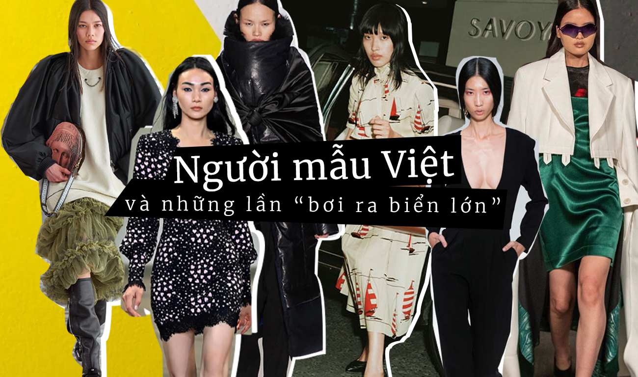 Người mẫu Việt và những lần “bơi ra biển lớn”: Phương Oanh, Tuyết Lan, Jade Nguyễn, Chà Mi, Thùy Trang, Trang Phạm