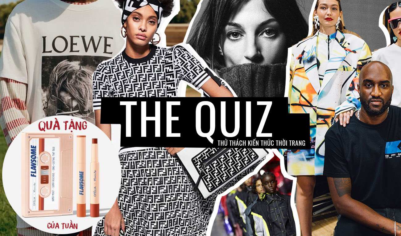The Quiz: Phoebe Philo, La Greca, sọc Breton... Bạn đã biết chưa?