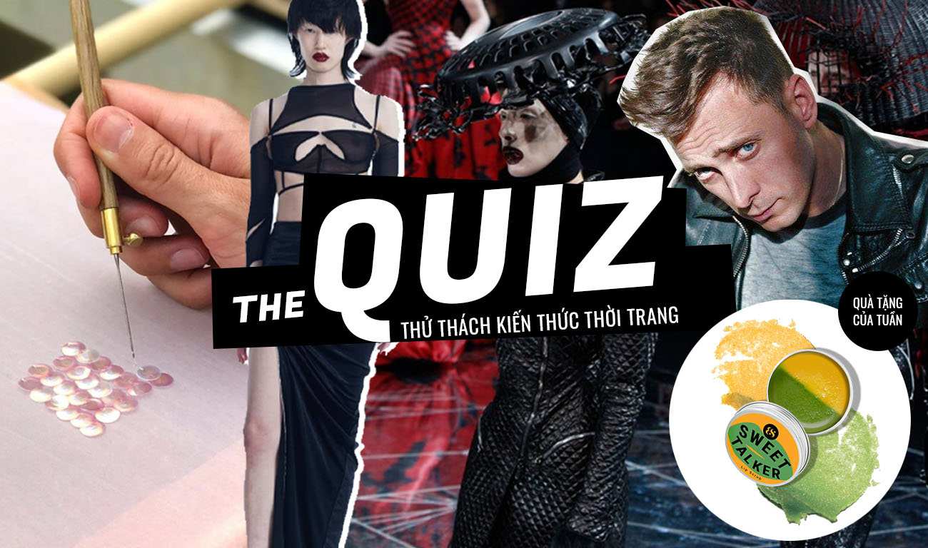 The Quiz: John Galliano, Bio Irisdecent Sequin, Nike... Bạn có biết?