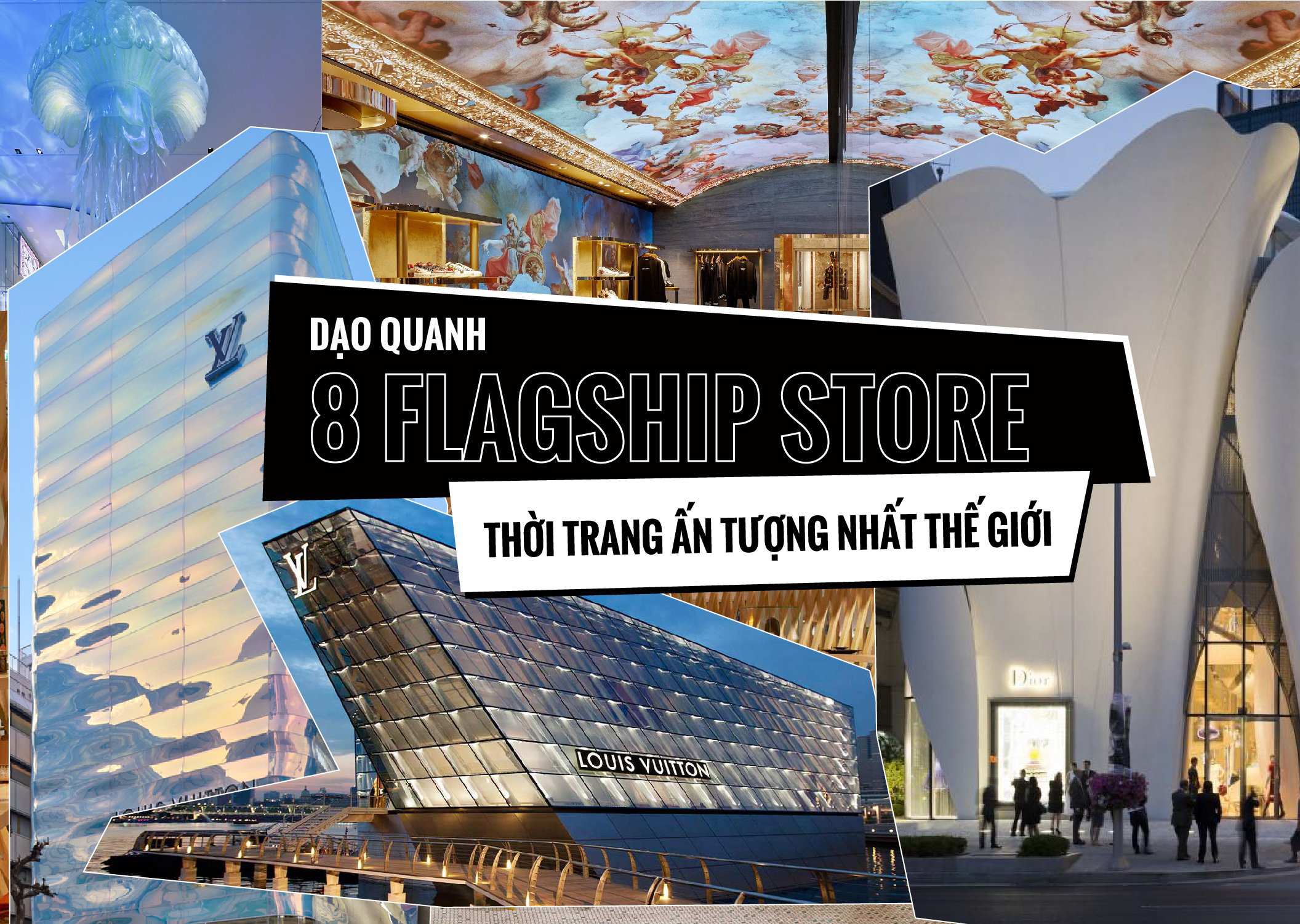 Dạo quanh 8 Flagship store ấn tượng nhất thế giới ngay tại nhà