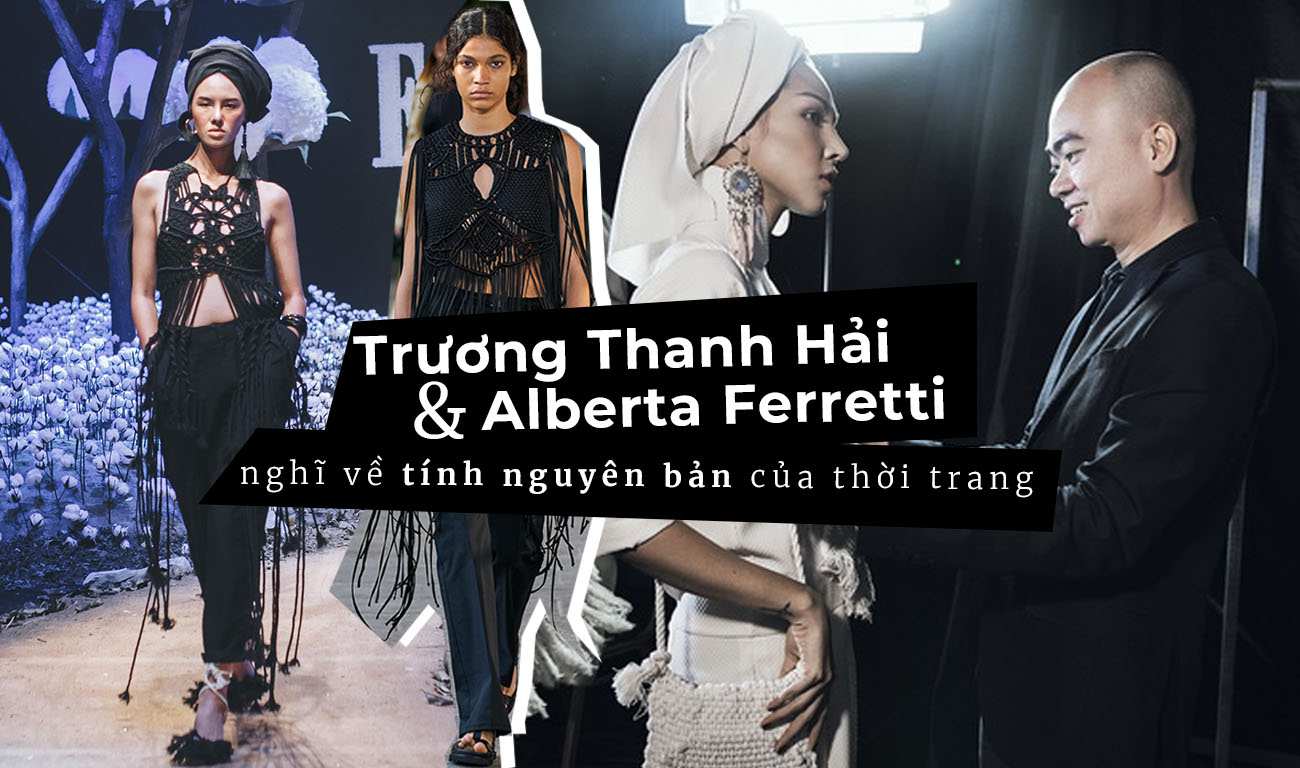 Từ Trương Thanh Hải và Alberta Ferretti nghĩ về tính nguyên bản của thời trang