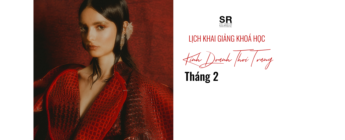 Khai Giảng Khoá Học Kinh Doanh Thời Trang Tháng 2/2022
