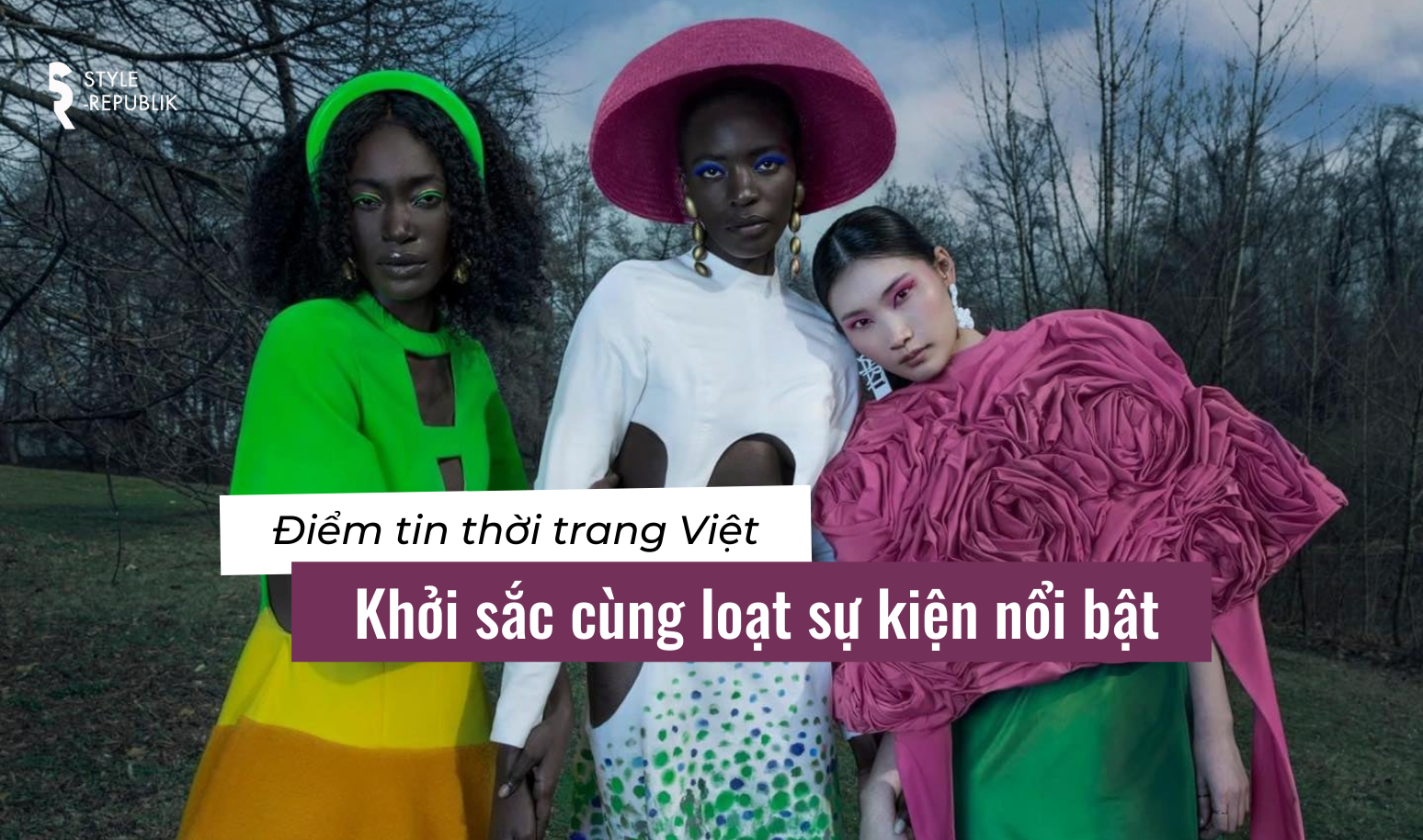 [Điểm tin Thời trang Việt] Khởi sắc cùng loạt sự kiện nổi bật