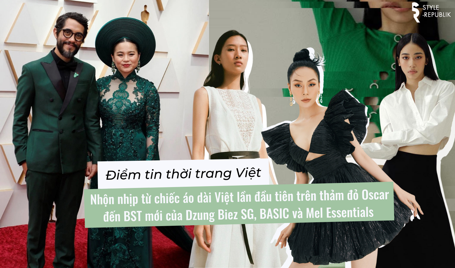 [Điểm tin thời trang Việt] Nhộn nhịp từ sự xuất hiện của chiếc áo dài Việt lần đầu tiên trên thảm đỏ Oscar, BST Xuân Hè 2022 của Dzung Biez SG, BASIC và Mel Essentials 