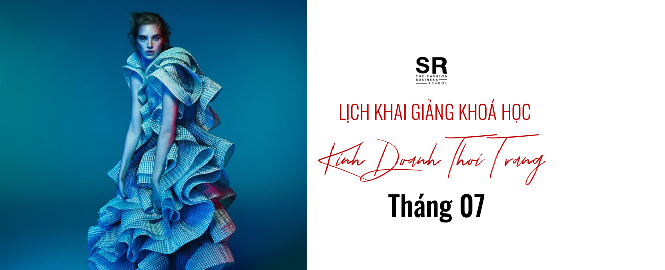 Khai giảng khoá học kinh doanh thời trang tháng 07/2022