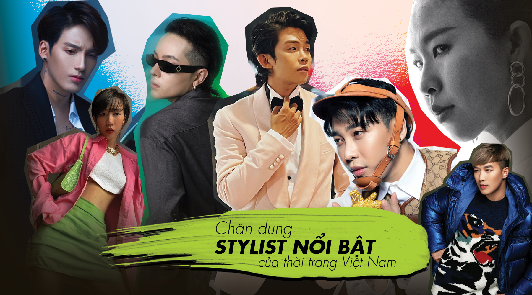 Những Fashion Stylist có ảnh hưởng tới giới trẻ tại Việt Nam