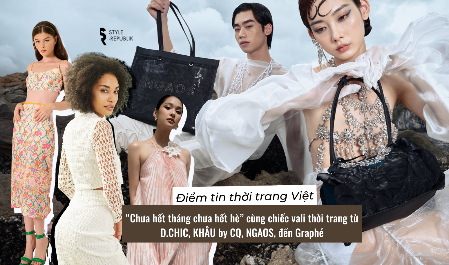 [Điểm tin thời trang Việt] “Chưa hết tháng chưa hết Hè” cùng chiếc vali thời trang từ D.CHIC, KHÂU by CQ, NGAOS đến Graphé