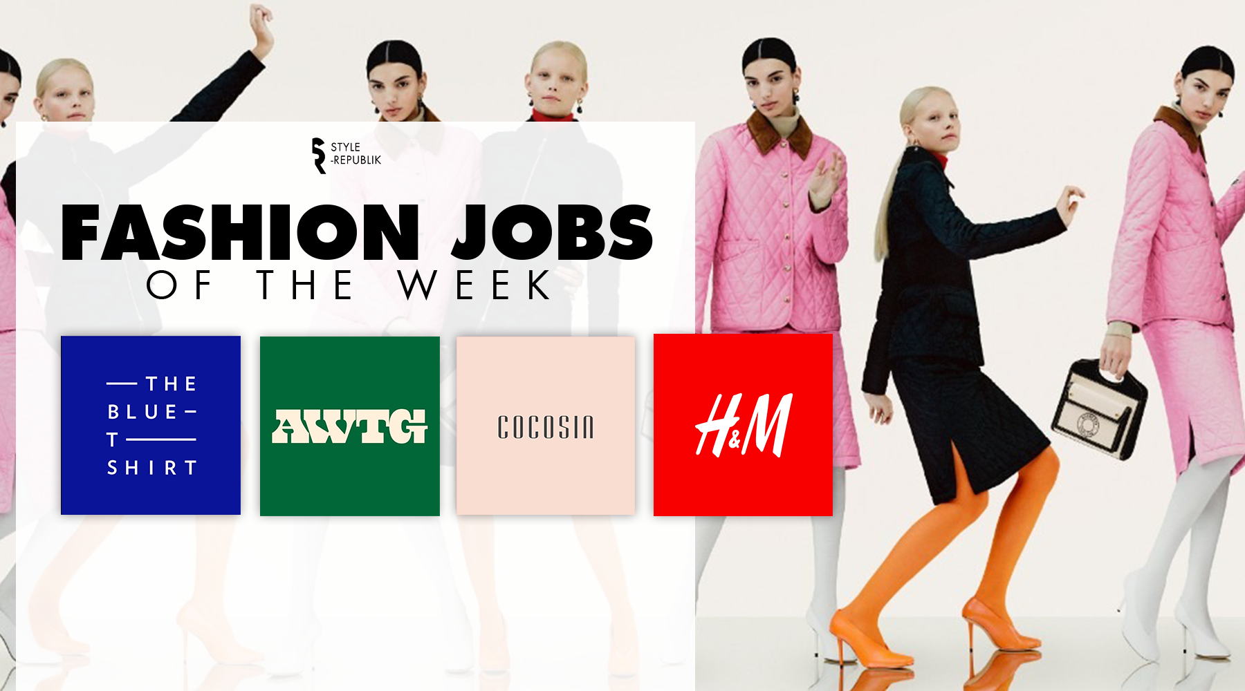 [Fashion Jobs of the Week] Việc làm thời trang tại COCOSIN, A Way to Green, The Blue TShirt và H&M 