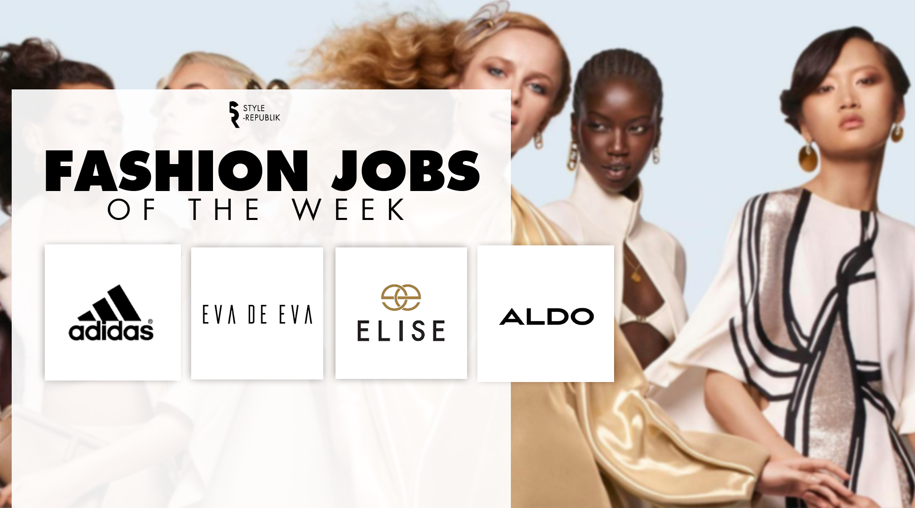 [Fashion Jobs of the Week] Việc làm thời trang tại Adidas, Aldo, Eva de Eva và Elise