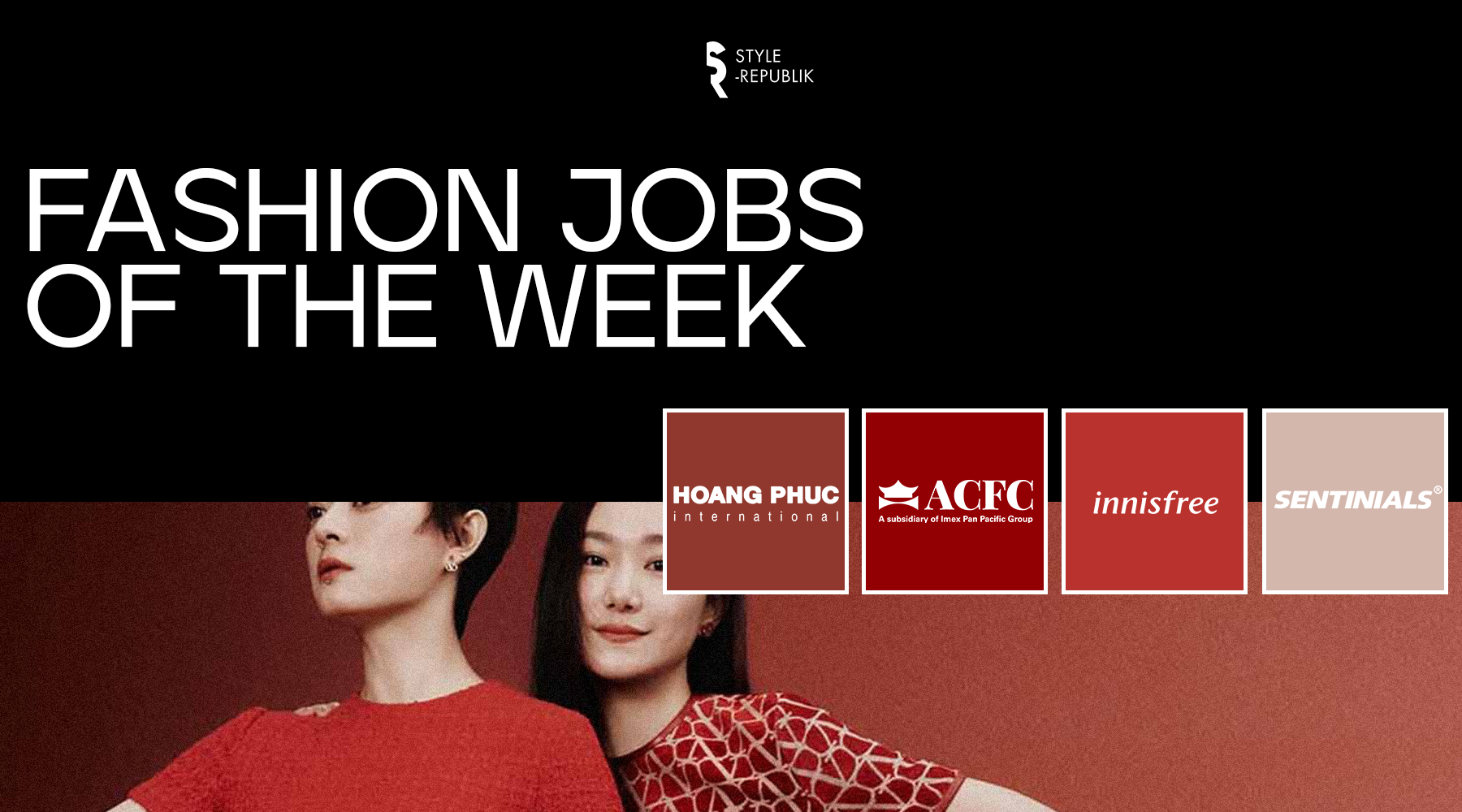 [Fashion Jobs of the Week] Việc làm thời trang tại ACFC, innisfree, Hoang Phuc và Sentinials