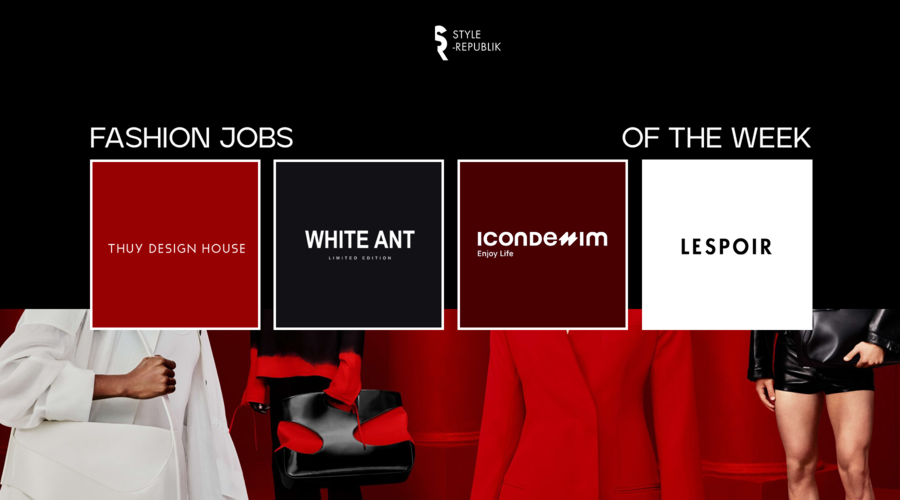 [Fashion Jobs of the Week] Việc làm thời trang tại Thuỷ Design House, L'espoir, ICON DENIM và WHITE ANT