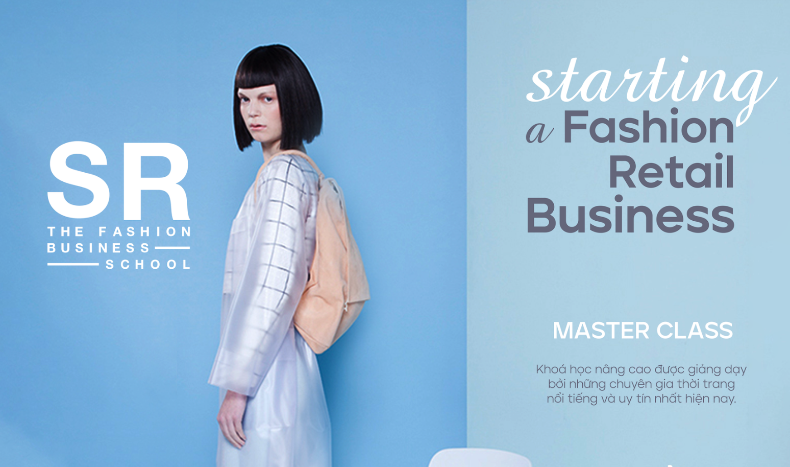 CHƯƠNG TRÌNH NÂNG CAO MASTER CLASS “STARTING A FASHION RETAIL BUSINESS"