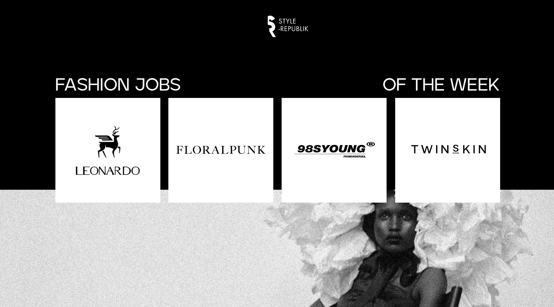 [Fashion Jobs of the Week] Việc làm thời trang tại Floralpunk, Leonardo, Twins Skin và 98s Young