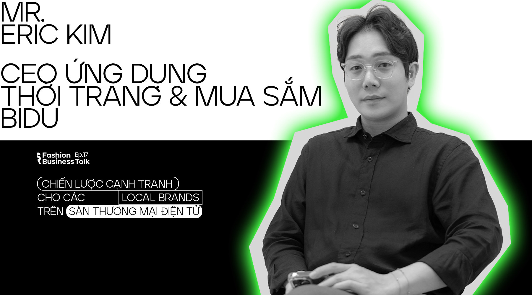 Khách mời cuối cùng tham gia SR Fashion Business Talk Ep.17 - "Chiến lược cạnh tranh cho các local brands trên sàn thương mại điện tử"