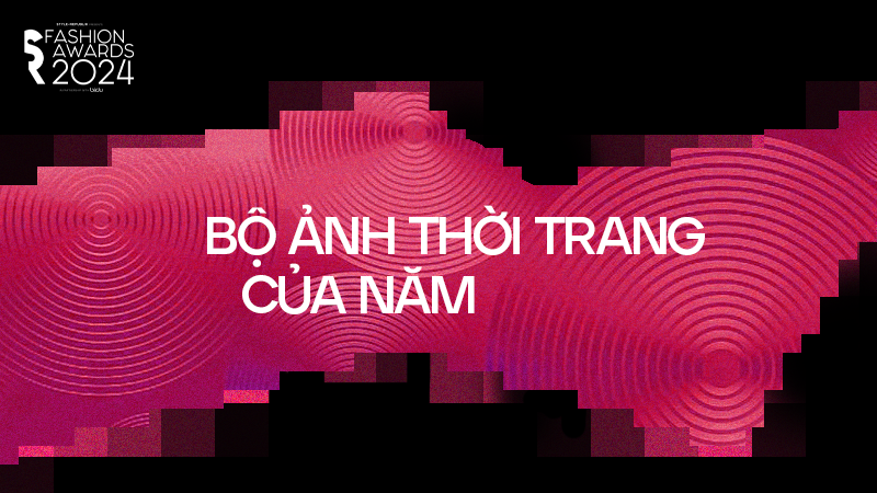 [SR Fashion Awards 2024] Công bố đề cử Bộ ảnh Thời trang của năm