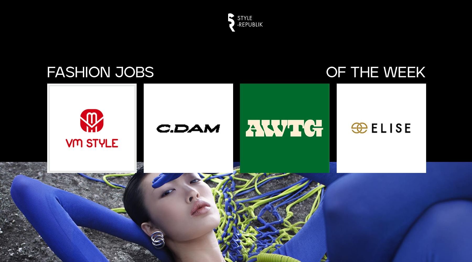 [Fashion Jobs of the Week] Việc làm thời trang tại C.Dam, Elise, AWTG và VM Style
