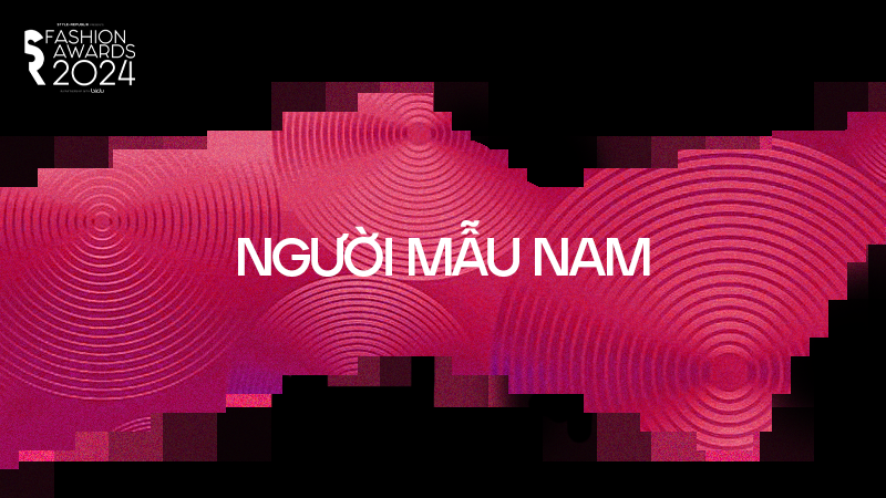 [SR Fashion Awards 2024] Công bố đề cử Người mẫu Nam
