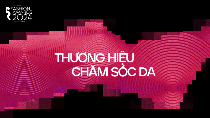 [SR Fashion Awards 2024] Công bố đề cử Thương hiệu Chăm sóc da