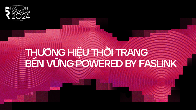 [SR Fashion Awards 2024] Công bố đề cử Thương hiệu Thời trang Bền vững Powered by Faslink