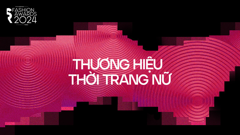 [SR Fashion Awards 2024] Công bố đề cử Thương hiệu Thời trang Nữ