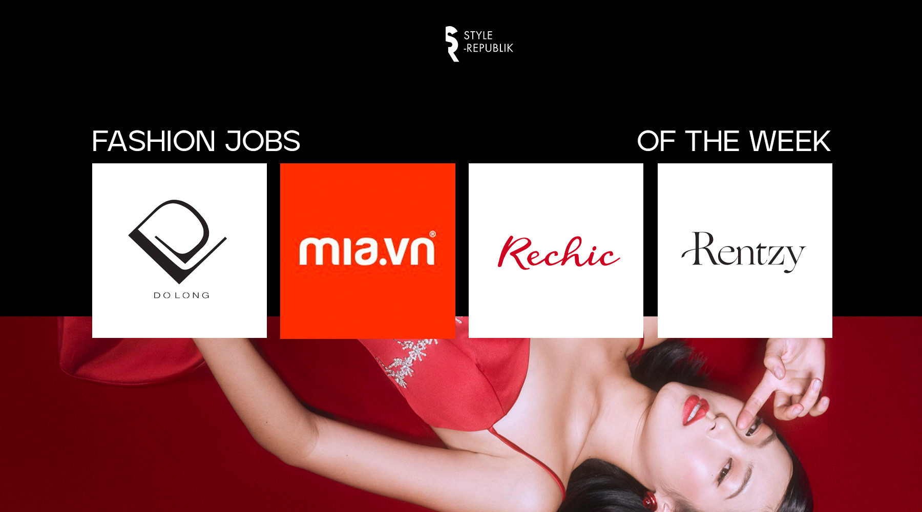 [Fashion Jobs of the Week] Việc làm thời trang tại RECHIC, ĐỖ LONG, RENTZY và MIA.VN