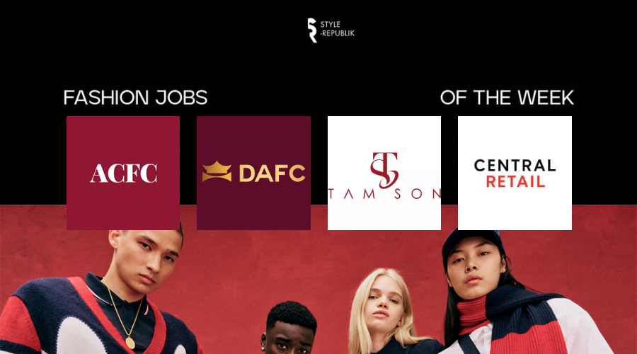 [Fashion Jobs of the Week] Việc làm thời trang tại Central Retail, ACFC, DAFC và Tamson