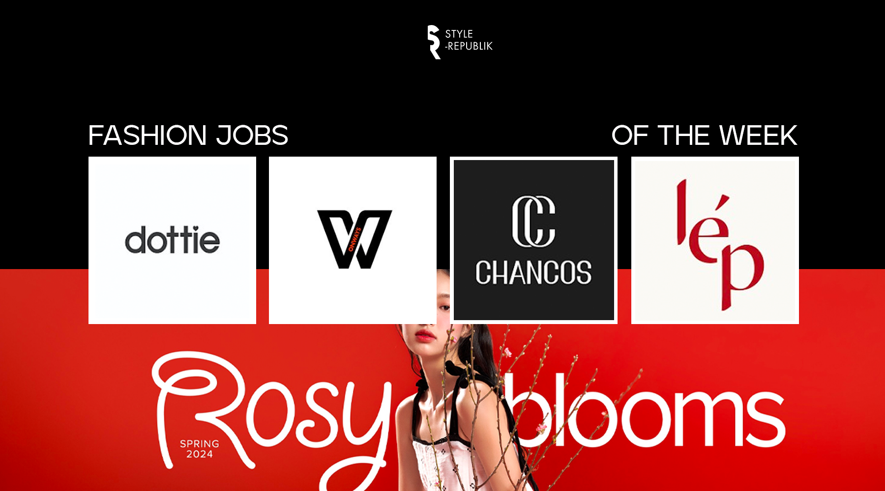 [Fashion Jobs of the Week] Việc làm thời trang tại Dottie, Lép, Chancos và Onways