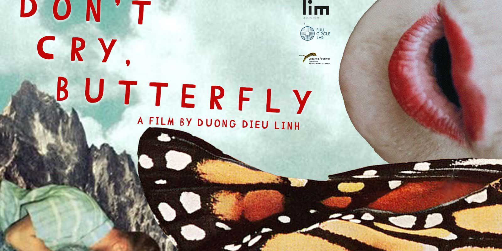 “Mưa trên cánh bướm” don't cry, butterfly