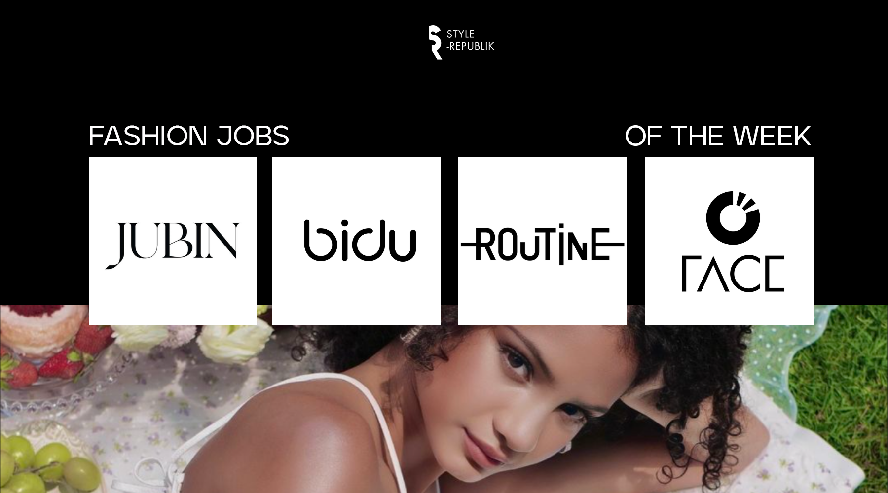 [Fashion Jobs of the Week] Việc làm thời trang tại FACE, BIDU, Jubin Studio và Routine