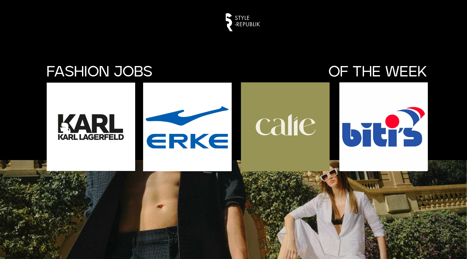 [Fashion Jobs of the Week] Việc làm thời trang tại KARL LAGERFELD, ERKE, BITI'S và CALIE