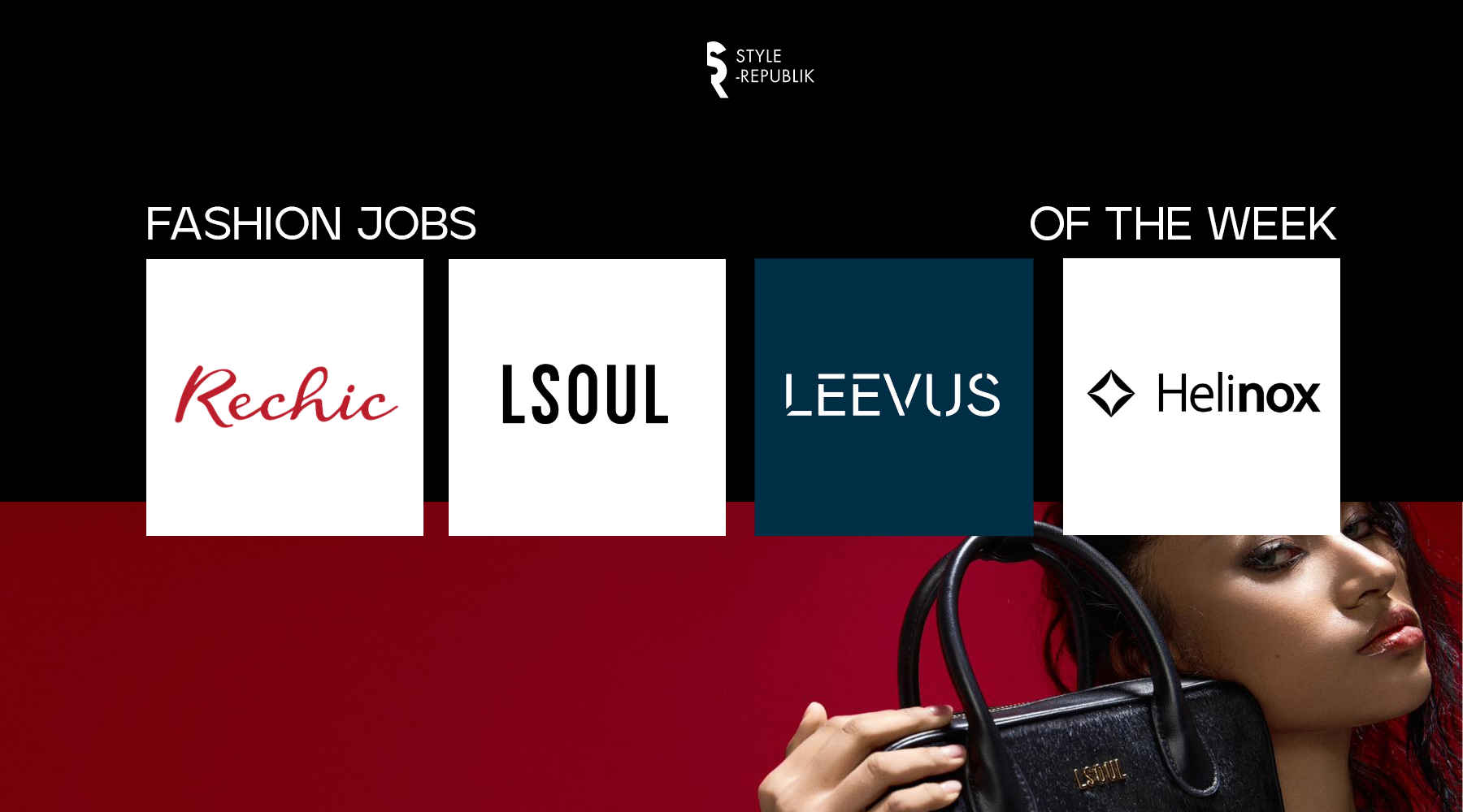 [Fashion Jobs of the Week] Việc làm thời trang tại RECHIC, LSOUL, Leevus và Helinox