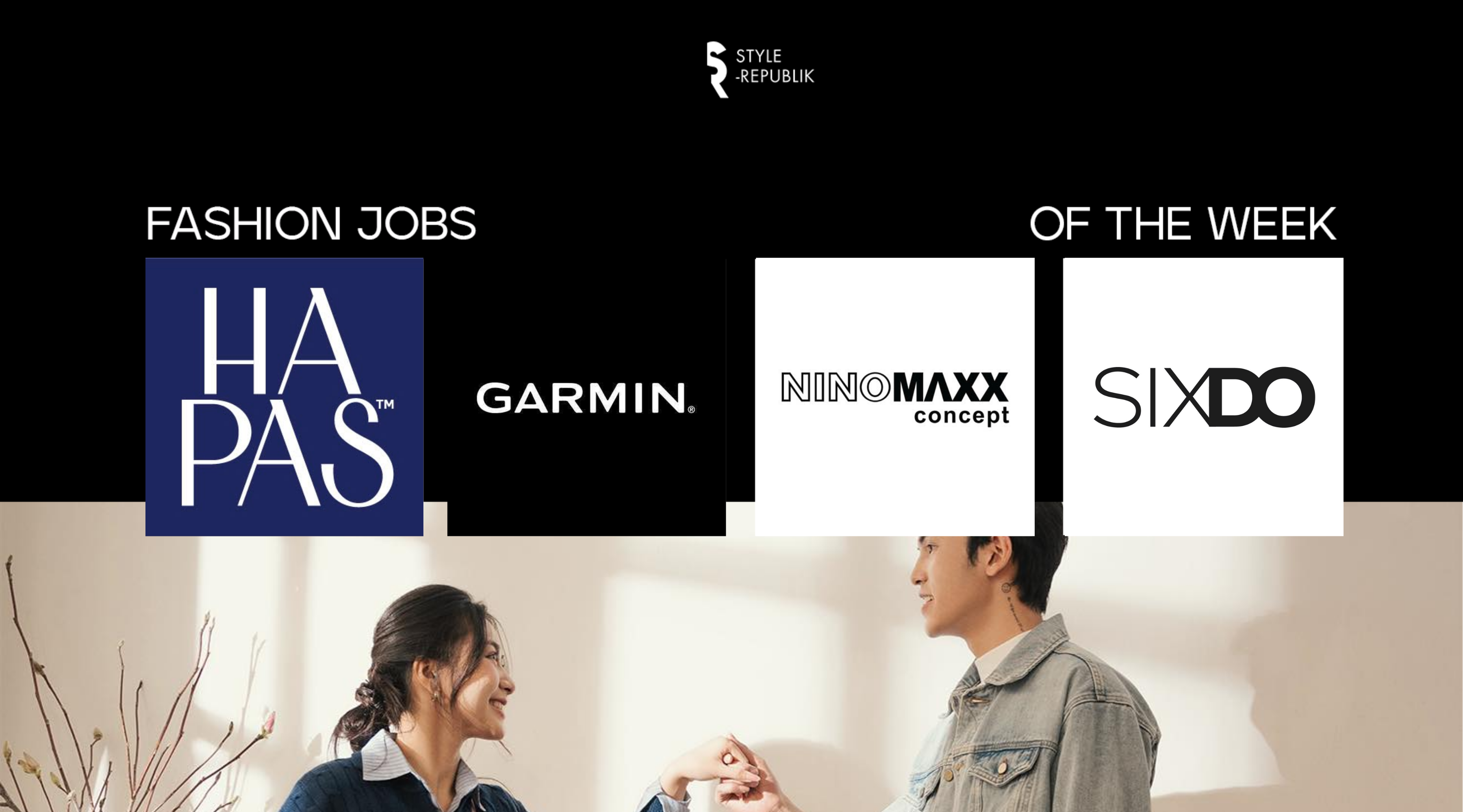 [Fashion Jobs of the Week] Việc làm thời trang tại SIXDO, HAPAS, GARMIN và Ninomaxx Concept